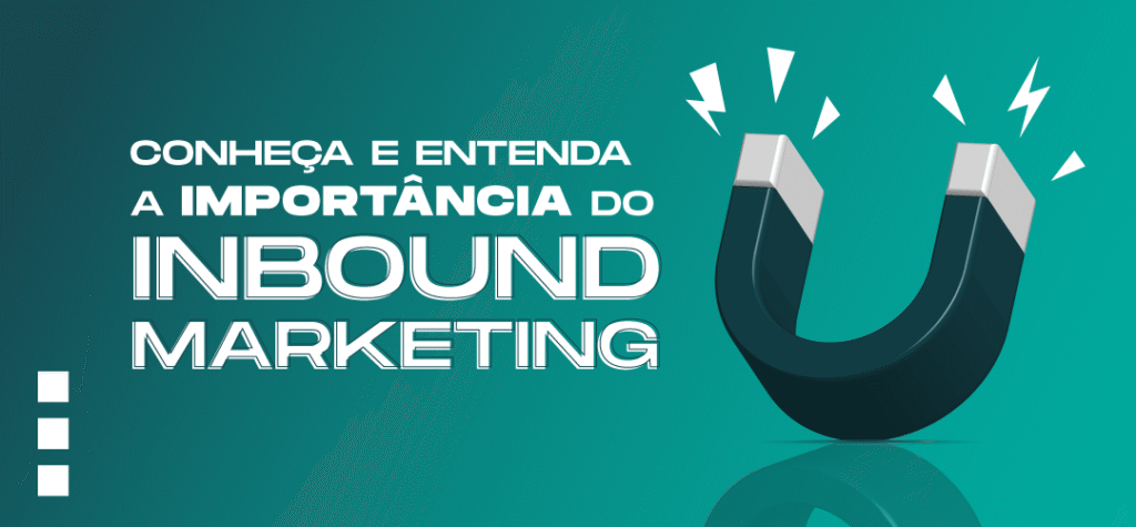conheca e entenda a importancia do inbound